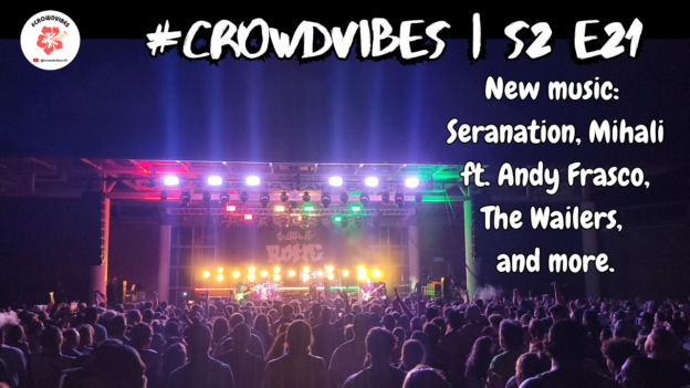 Crowd Vibes S2 E21 cover with Sublime with Rome on stage at Festival Park, Manteo, NC